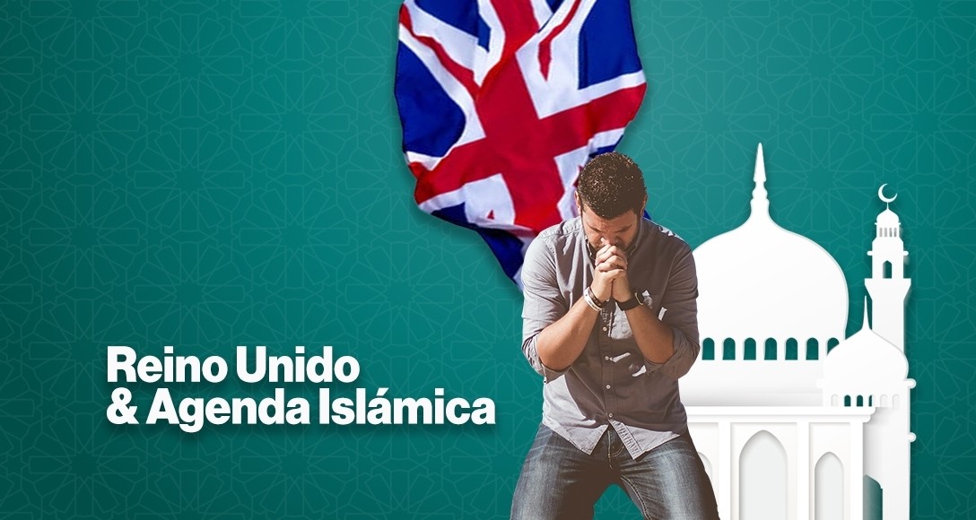Reino Unido & Agenda Islámica